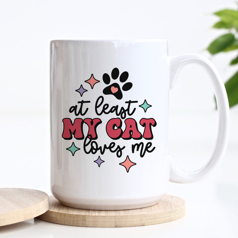 At Least My Cat Loves Me Mug