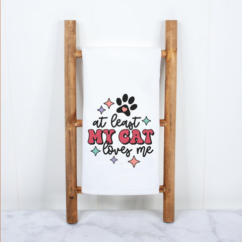 At Least My Cat Loves Me Kitchen Towel