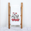 You Had Me at Woof Kitchen Towel