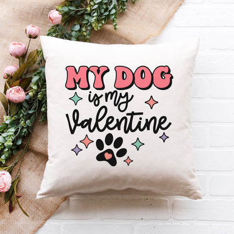 My Dog is My Valentine Pillow Cover