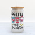 Coffee is My Valentine Frosted Glass Can Tumbler