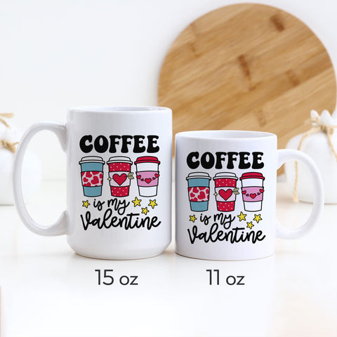 Coffee is My Valentine Mug