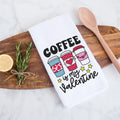 Coffee is My Valentine Kitchen Towel