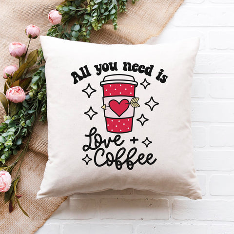 All You Need is Love and Coffee Valentine's Day Pillow Cover