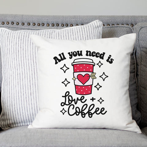 All You Need is Love and Coffee Valentine's Day Pillow Cover