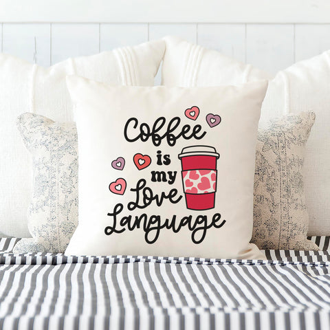 Coffee is My Love Language Valentine's Day Pillow Cover