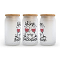 Wine is My Valentine Frosted Glass Can Tumbler