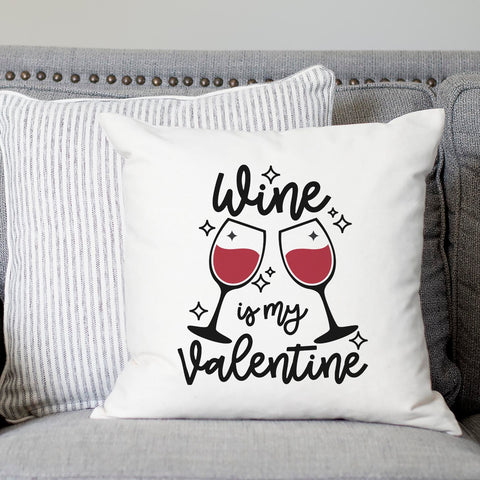 Wine is My Valentine Pillow Cover
