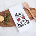 Wine is My Valentine Kitchen Towel