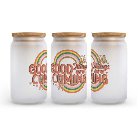 Good Things Are Coming Frosted Glass Can Tumbler