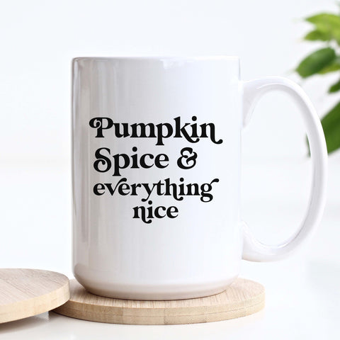 Pumpkin Spice and Everything Nice Fall Mug