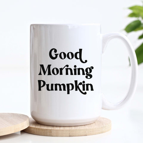 Good Morning Pumpkin, Fall Ceramic Mug