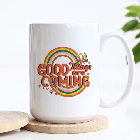 Good Things Are Coming Mug