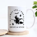 Why Yes I Can Drive a Stick, Halloween Ceramic Mug