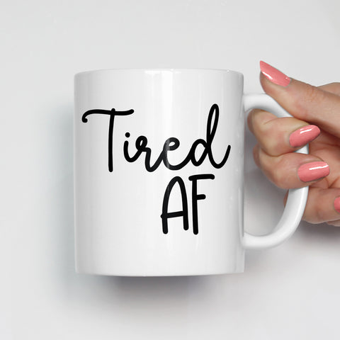 Tired AF Mug