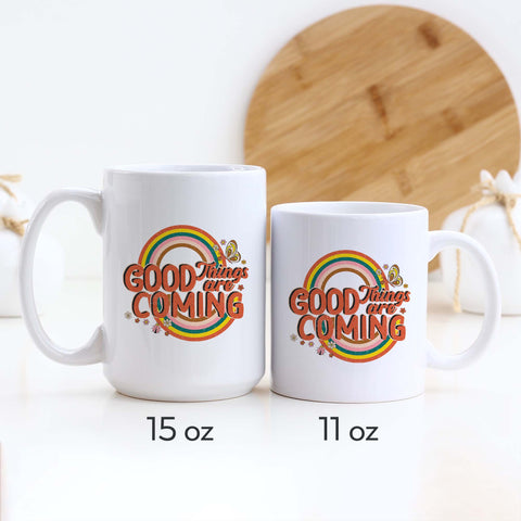 Good Things Are Coming Mug