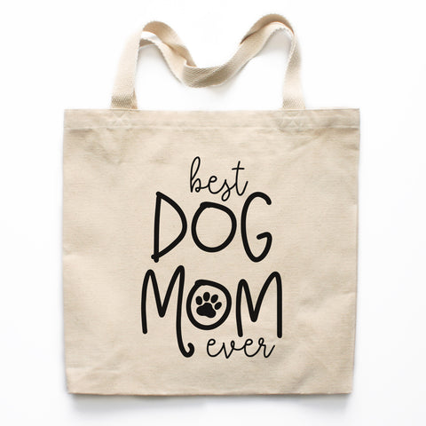 Best Dog Mom Ever Tote Bag