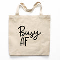 Busy AF Tote Bag