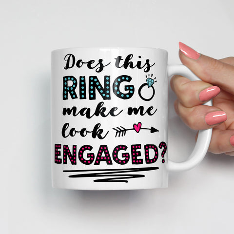 Does This Ring Make Me Look Engaged Mug