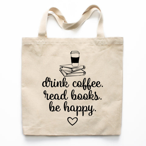 Drink Coffee, Read Books, Be Happy Canvas Tote Bag