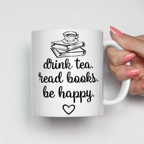 Drink Tea, Read Books, Be Happy Mug