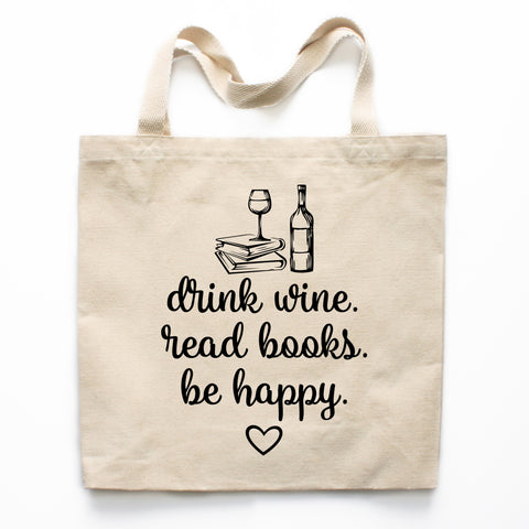 Drink Wine, Read Books, Be Happy Canvas Tote Bag