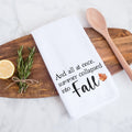 And all at once summer collapsed into fall kitchen tea towel, decorative hand towel, modern farmhouse style home decor, kitchen decor, bathroom decor