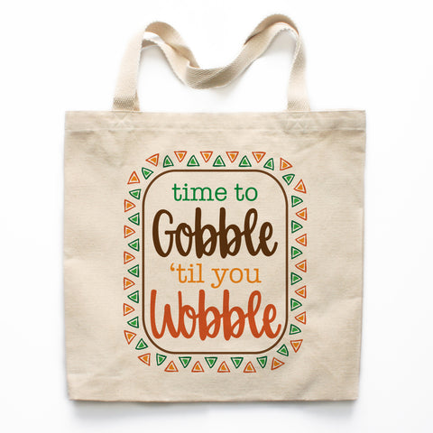 Gobble Til You Wobble Canvas Tote Bag