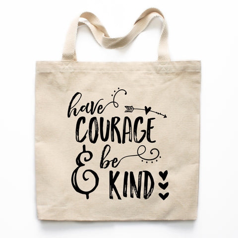 Have Courage & Be Kind Canvas Tote Bag