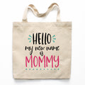 Hello My New Name Is Mommy Canvas Tote Bag
