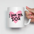 I Love My Dog Mug