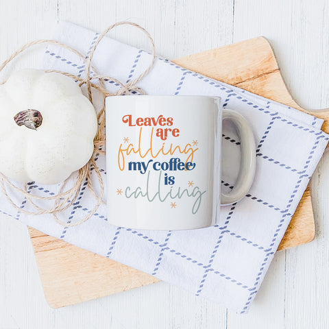 leaves are falling my coffee is calling fall ceramic mug