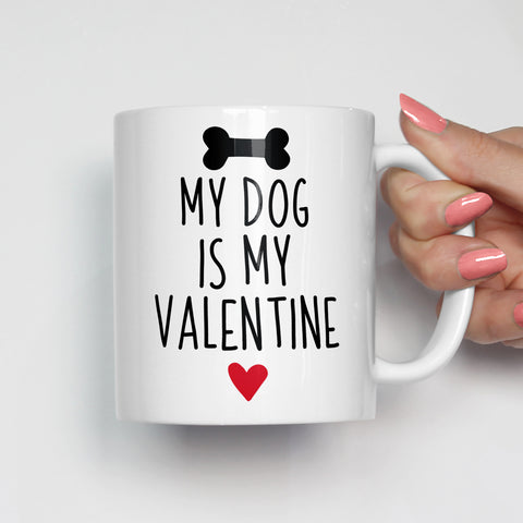 My Dog Is My Valentine Mug