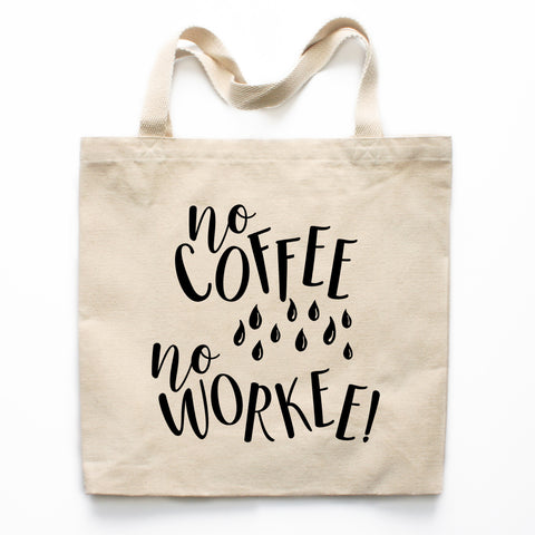 No Coffee No Workee Canvas Tote Bag