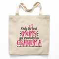 Only the Best Moms Get Promoted to Grandma Canvas Tote Bag