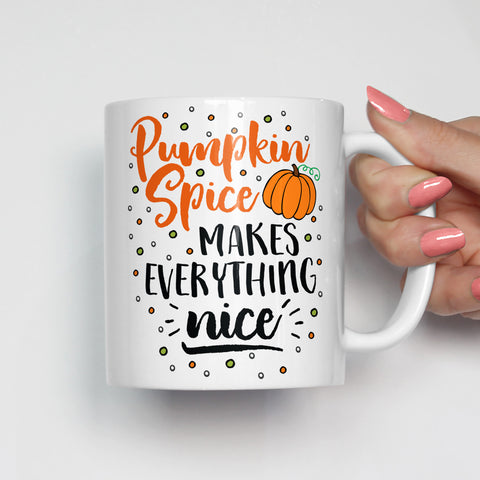 Pumpkin Spice Makes Everything Nice Mug - Heart and Willow Prints