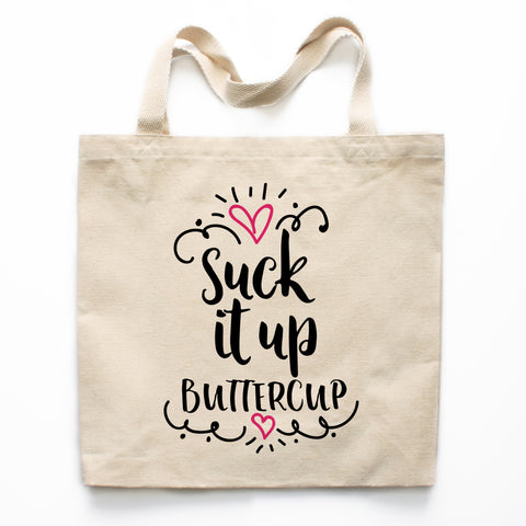 Suck It Up Buttercup Canvas Tote Bag