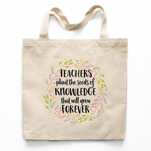 Teachers Plant The Seeds Of Knowledge Canvas Tote Bag