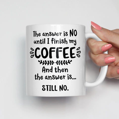The Answer is No Coffee Mug