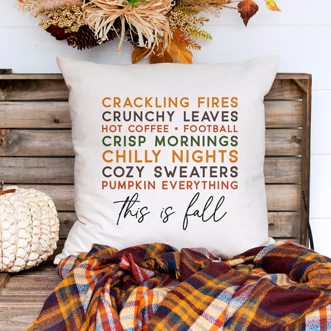 Fall linen pillow cover with text that says crackling fires, crunchy leaves, hot coffee, crisp mornings, chilly nights, football, cozy sweaters, pumpkin everything, this is fall.  Modern farmhouse style pillow cover home decor.