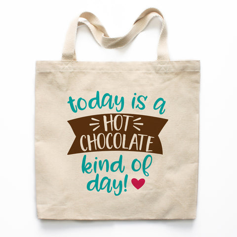 Today is a Hot Chocolate Kind of Day Canvas Tote Bag