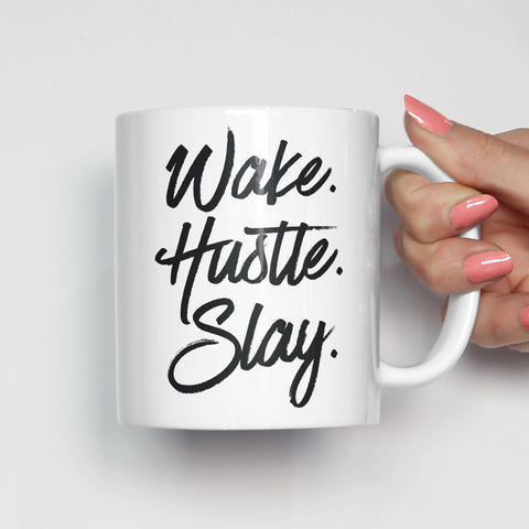 Wake Hustle Slay Mug